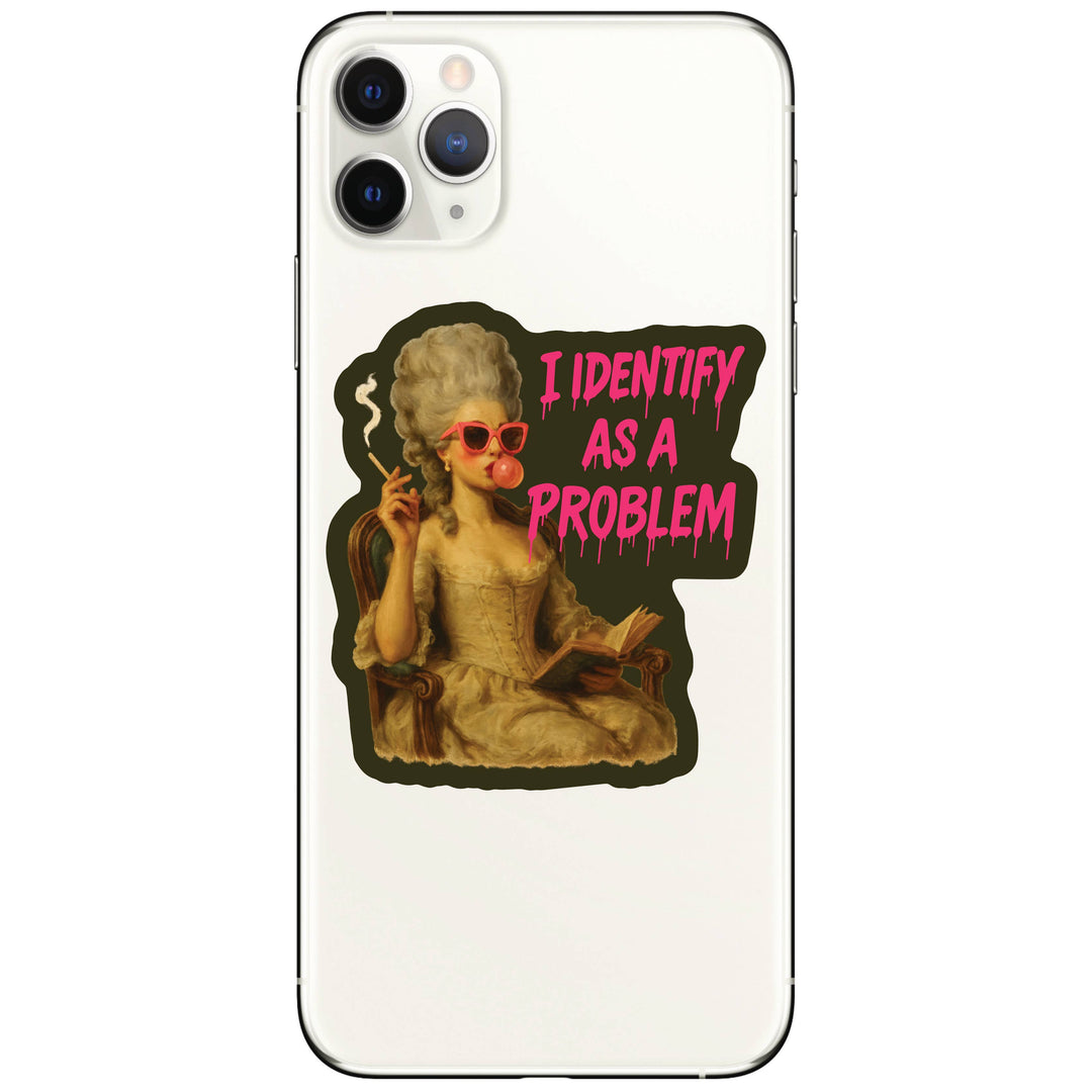 I Identify As A Problem High Quality Vinyl Sticker