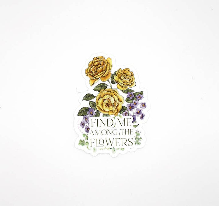 Find Me Among the Flowers Sticker