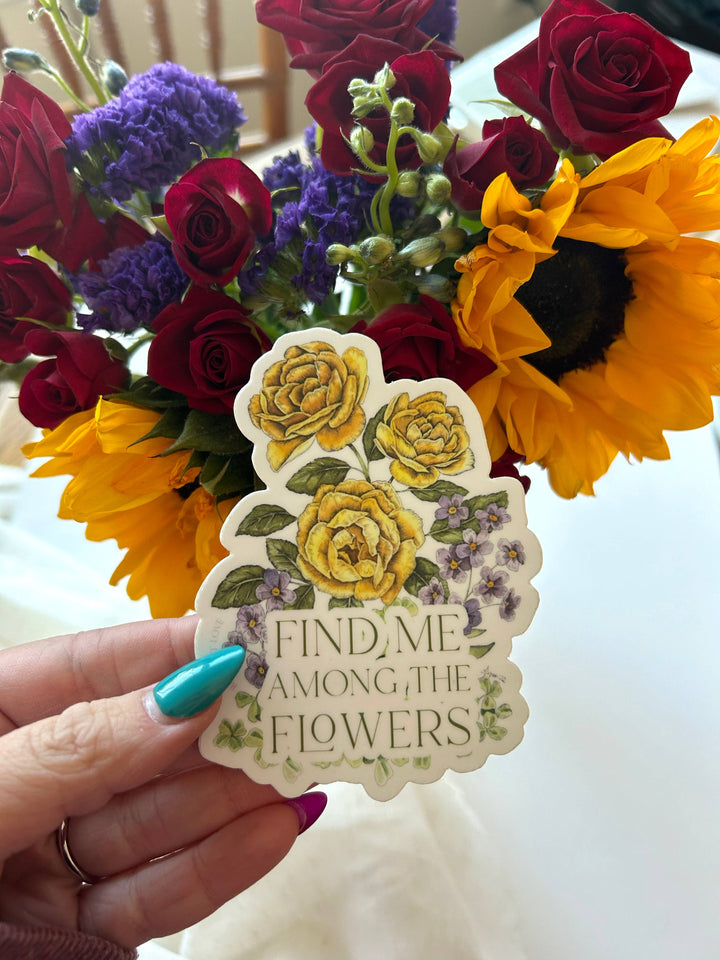 Find Me Among the Flowers Sticker